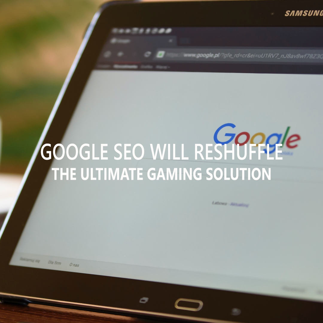 Google SEO Will Reshuffle
