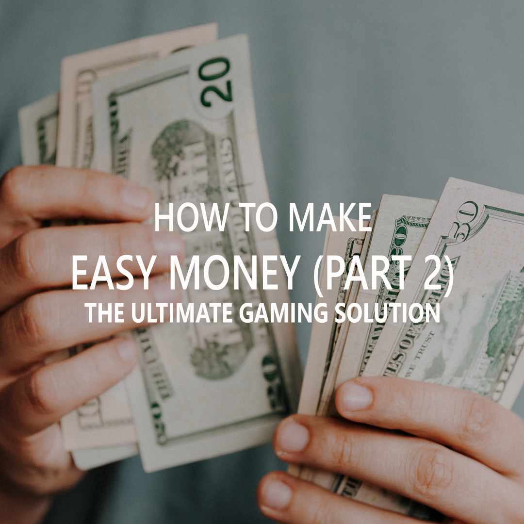 How To Make Easy Money? (Part 2)