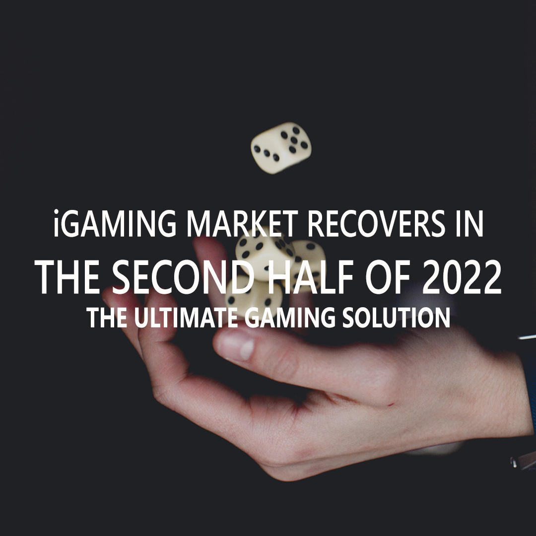 iGaming Market Recovers In The Second Half Of 2022