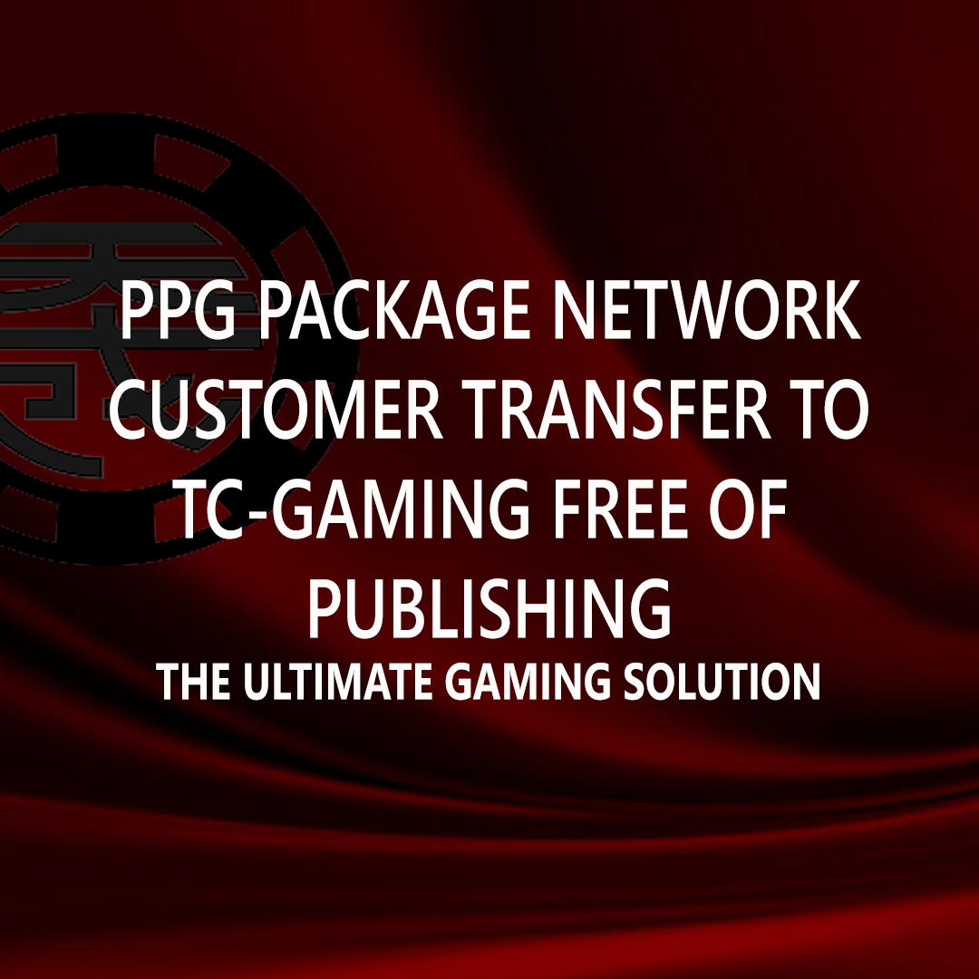 PPG package network customer transfer to TC-GAMING free of publishing