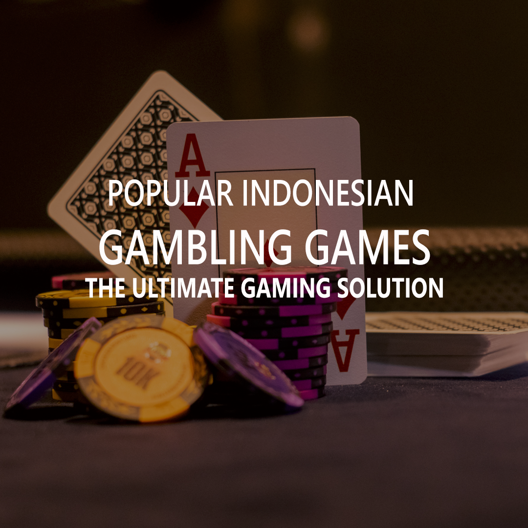 Popular Indonesian Gambling Games