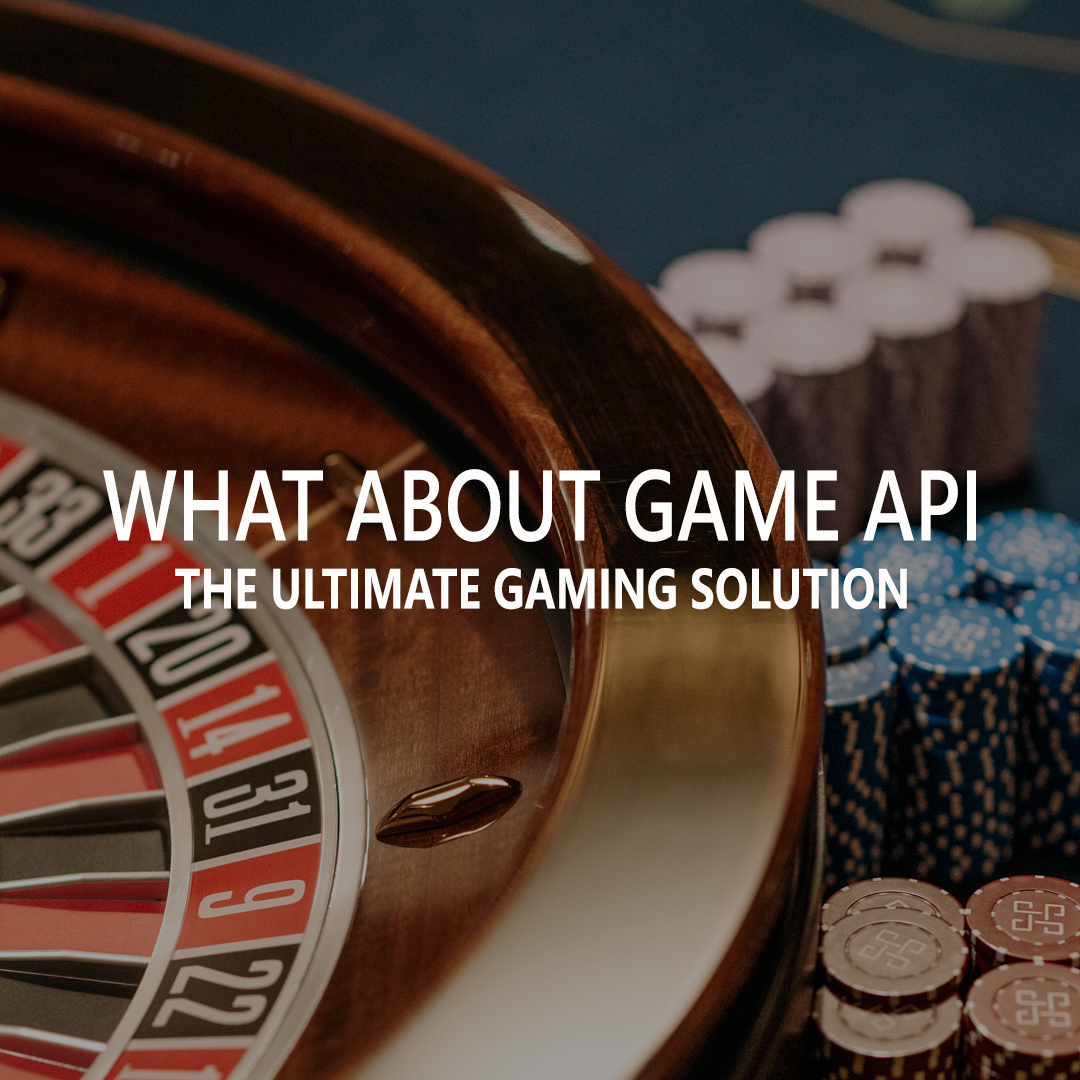What About Game API