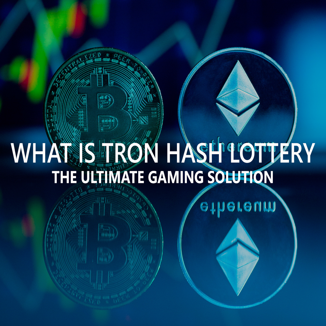 What Is Tron Hash Lottery?