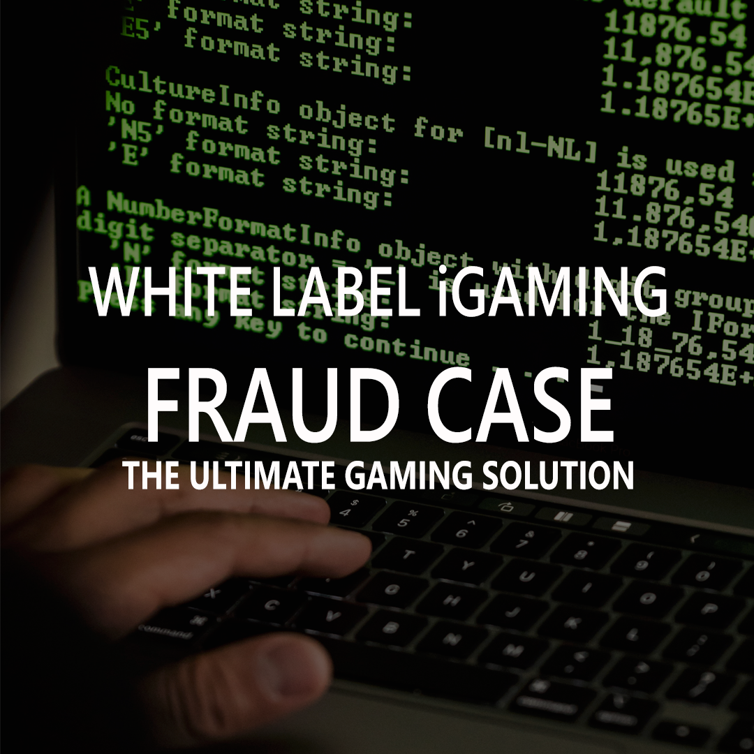 White Label iGaming Fraud Case