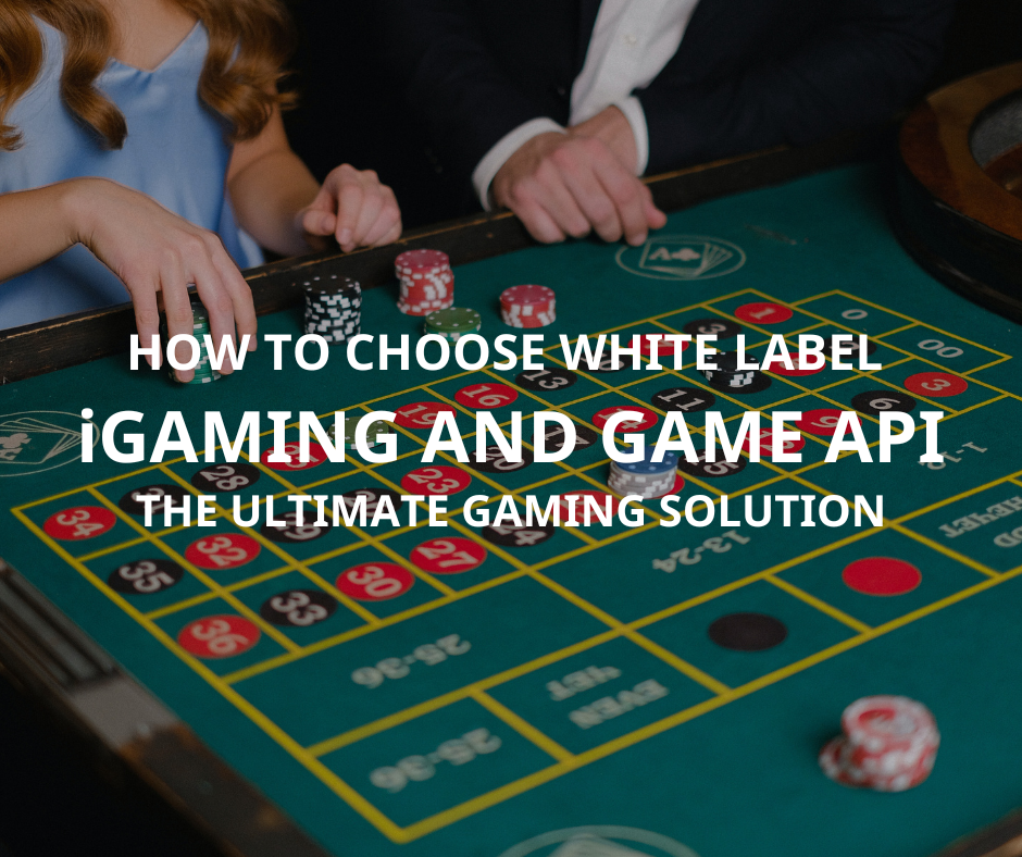How To Choose White Label iGaming And Game API?