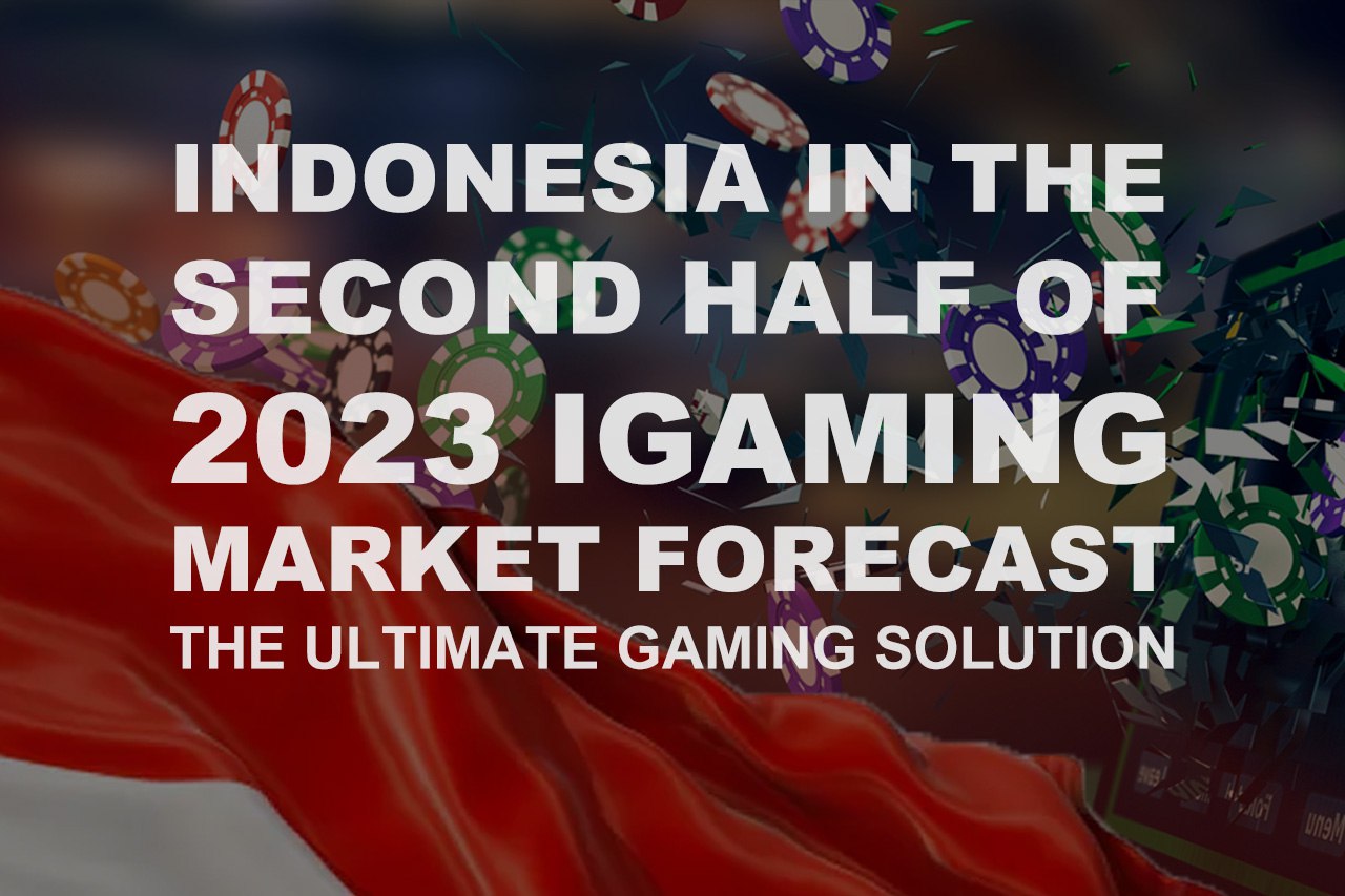 Indonesian In The Second Half of 2023 iGaming Market Forecast