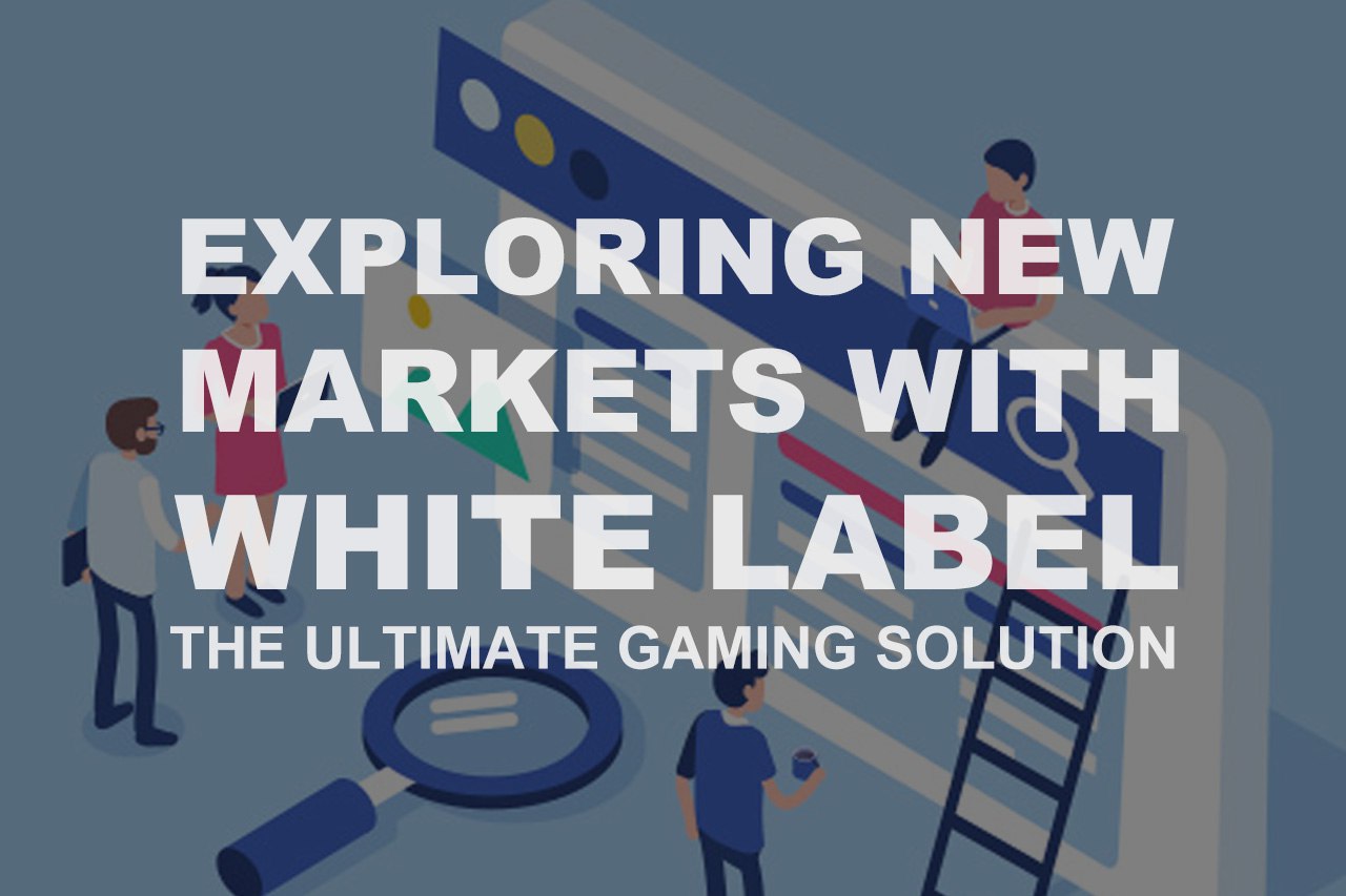 Exploring New Markets With White Label
