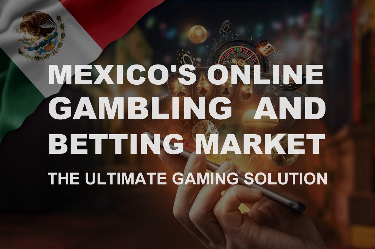 Mexico's Online Gambling and Betting Market