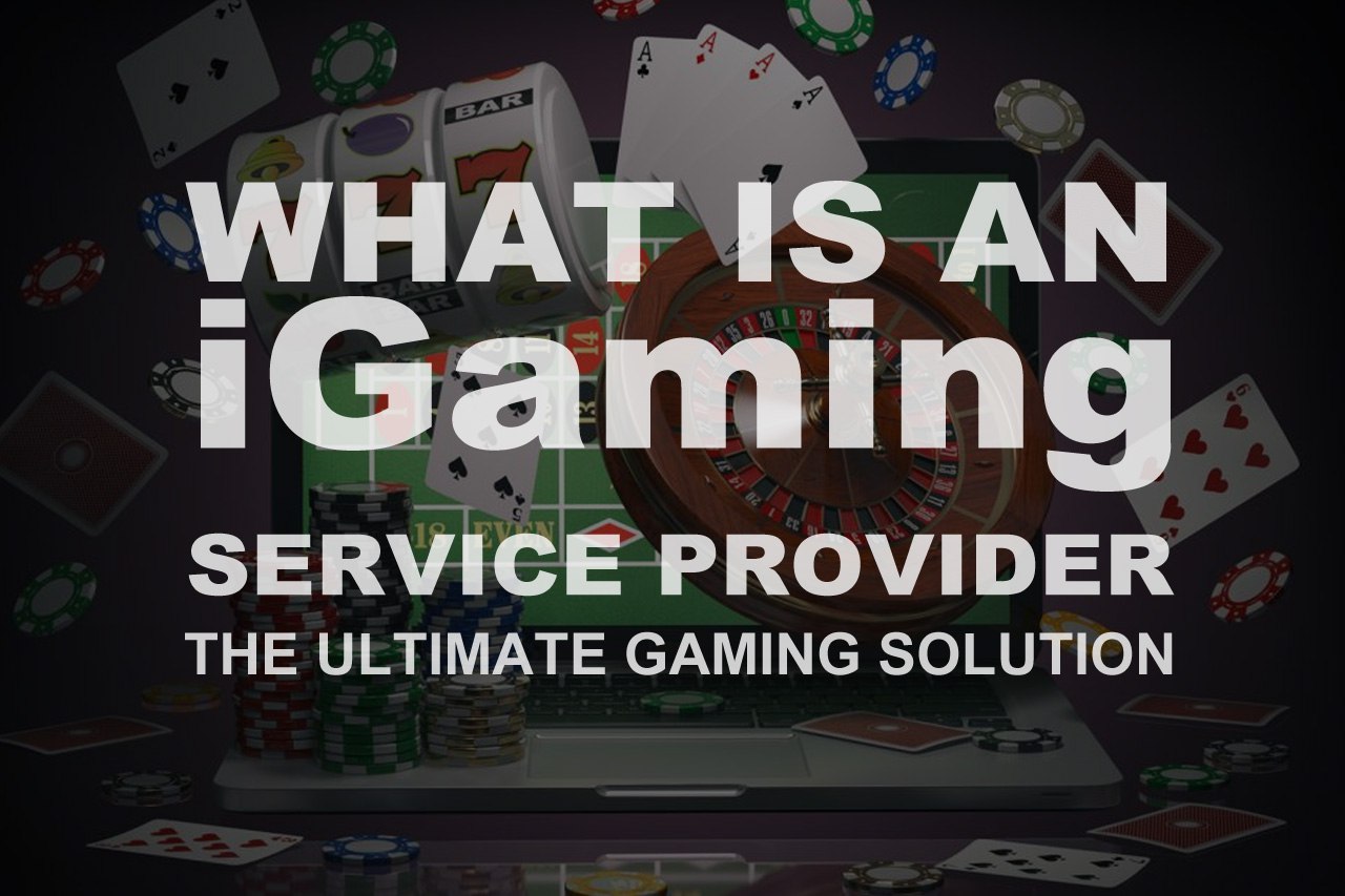 What is an iGaming Service Provider?