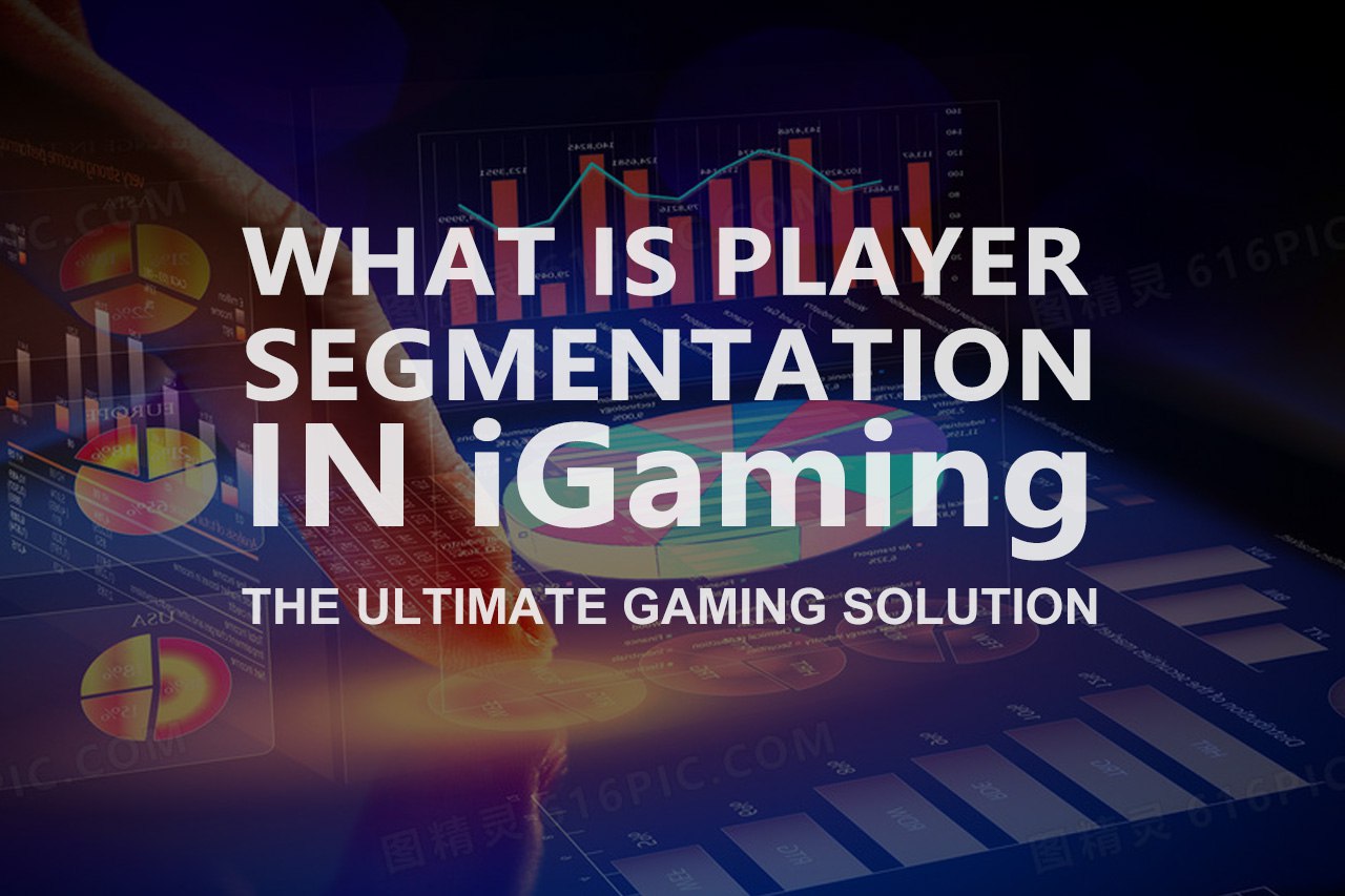 What Is Player Segmentation In IGaming?