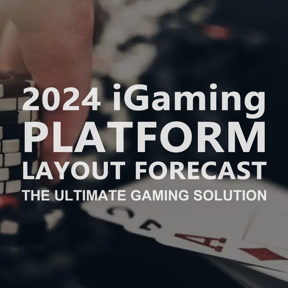 2024 iGaming Platform Layout Forecast